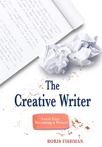 The Creative Writer, Level Four: Becoming A Writer