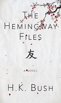 The Hemingway Files: A Novel