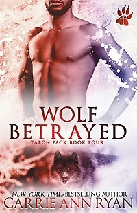 Wolf Betrayed (Talon Pack, #4)