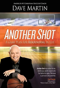 Another Shot: A Game Plan For Rebounding Life