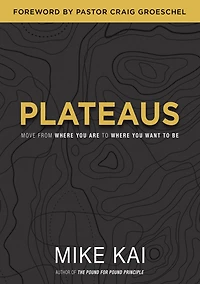 Plateaus: Move From Where You Are To Where You Want To Be