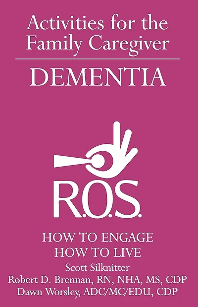 Activities for the Family Caregiver - Dementia: How to Engage / How to Live