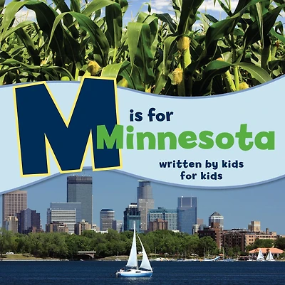 M is for Minnesota: Written by Kids