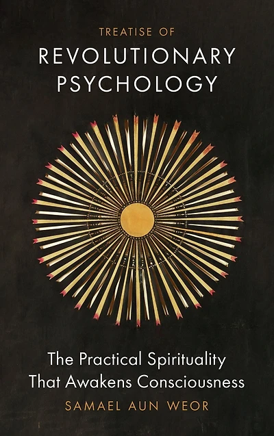 Treatise of Revolutionary Psychology: The Practical Spirituality that Awakens Consciousness