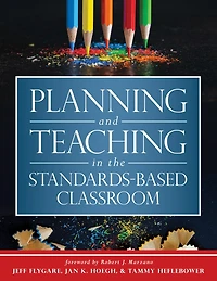 Planning and Teaching the Standards-Based Classroom
