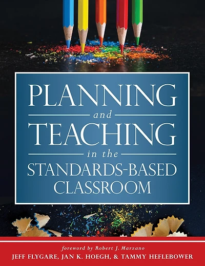 Planning and Teaching the Standards-Based Classroom