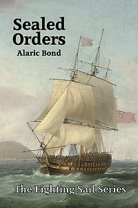 Sealed Orders (The Fighting Sail Series, #11)