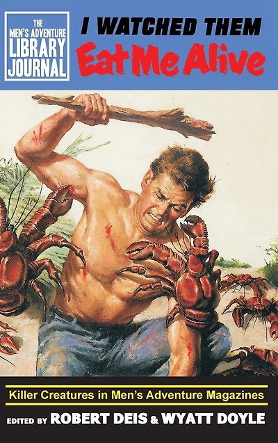 I Watched Them Eat Me Alive: Killer Creatures Men's Adventure Magazines