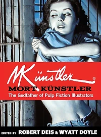 Mort KÃ¯Â¿Â½nstler: The Godfather of Pulp Fiction Illustrators