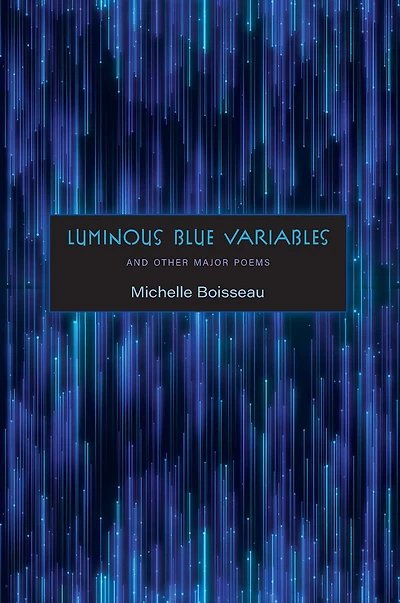 Luminous Blue Variables: and Other Major Poems