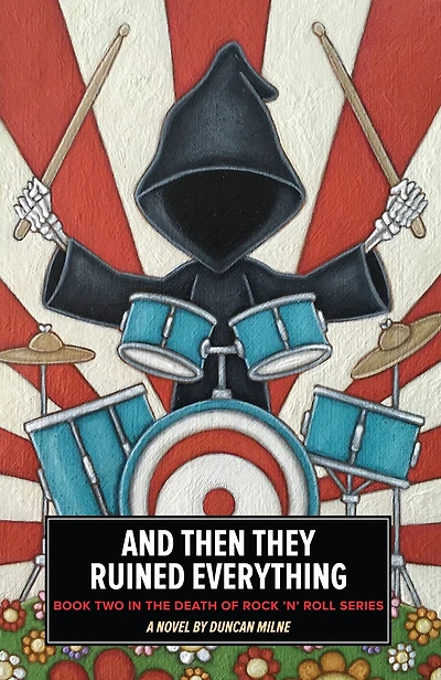 And Then They Ruined Everything: Book Two the Death of Rock 'n' Roll Series