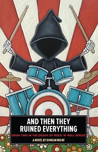 And Then They Ruined Everything: Book Two the Death of Rock 'n' Roll Series