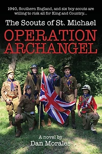Operation Archangel: 1940, Southern England, and six boy scouts are willing to risk all for King Country...