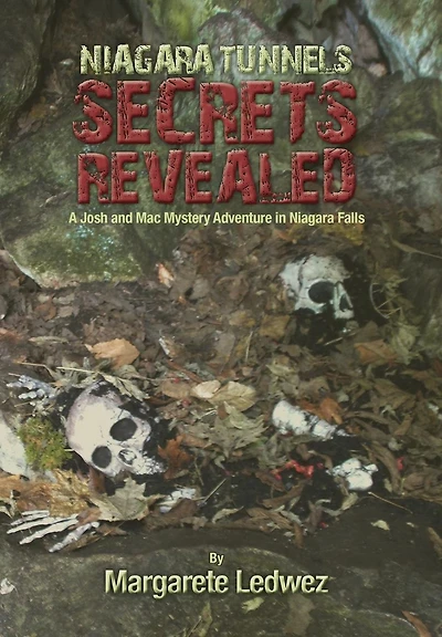 Niagara Tunnels Secrets Revealed: A Josh and Mac Mystery Adventure Falls