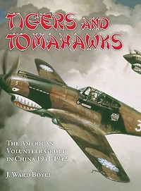 Tigers and Tomahawks: The American Volunteer Group in China 1941-1942