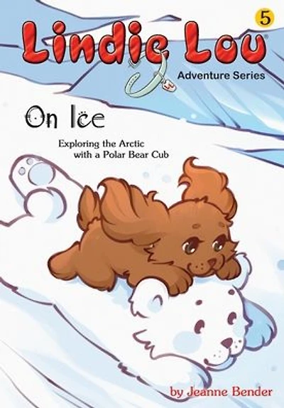 On Ice: Exploring the Arctic with a Polar Bear Cub