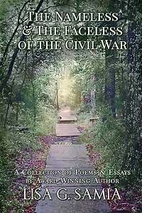 The Nameless and the Faceless of the Civil War: A Collection of Poems and Essays