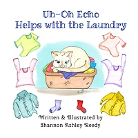 Uh-Oh Echo Helps with The Laundry: Book One / Adventures