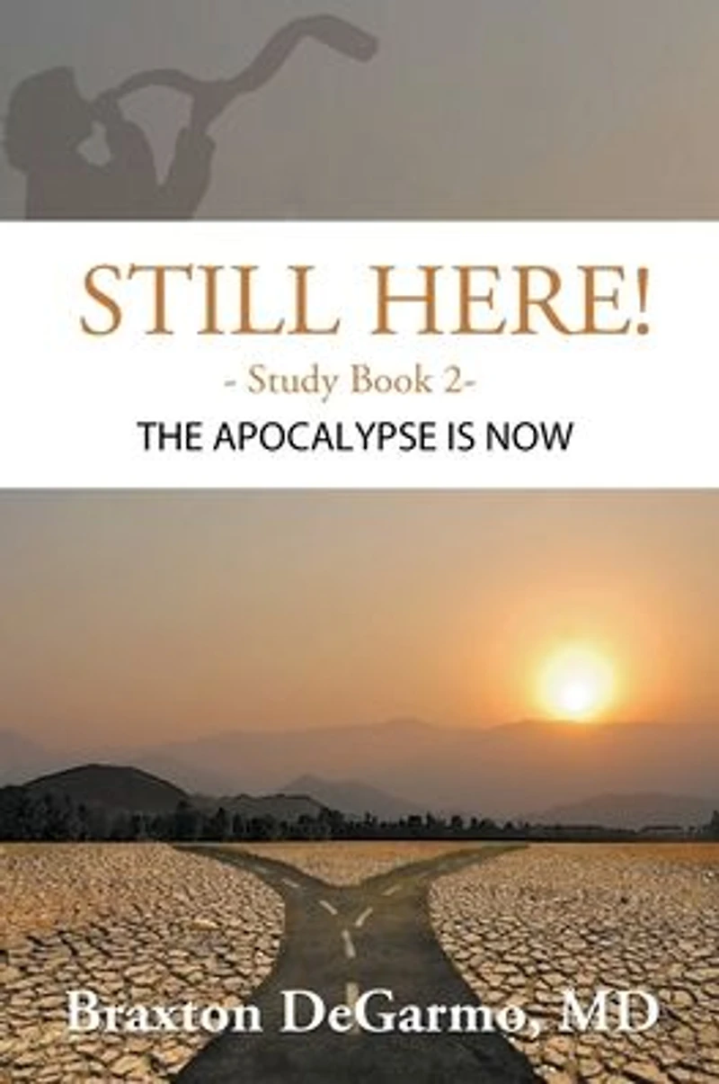 Still Here! The Apocalypse is Now