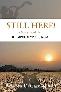 Still Here! The Apocalypse is Now