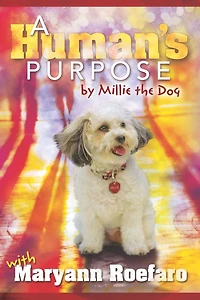 A Human's Purpose by Millie the Dog