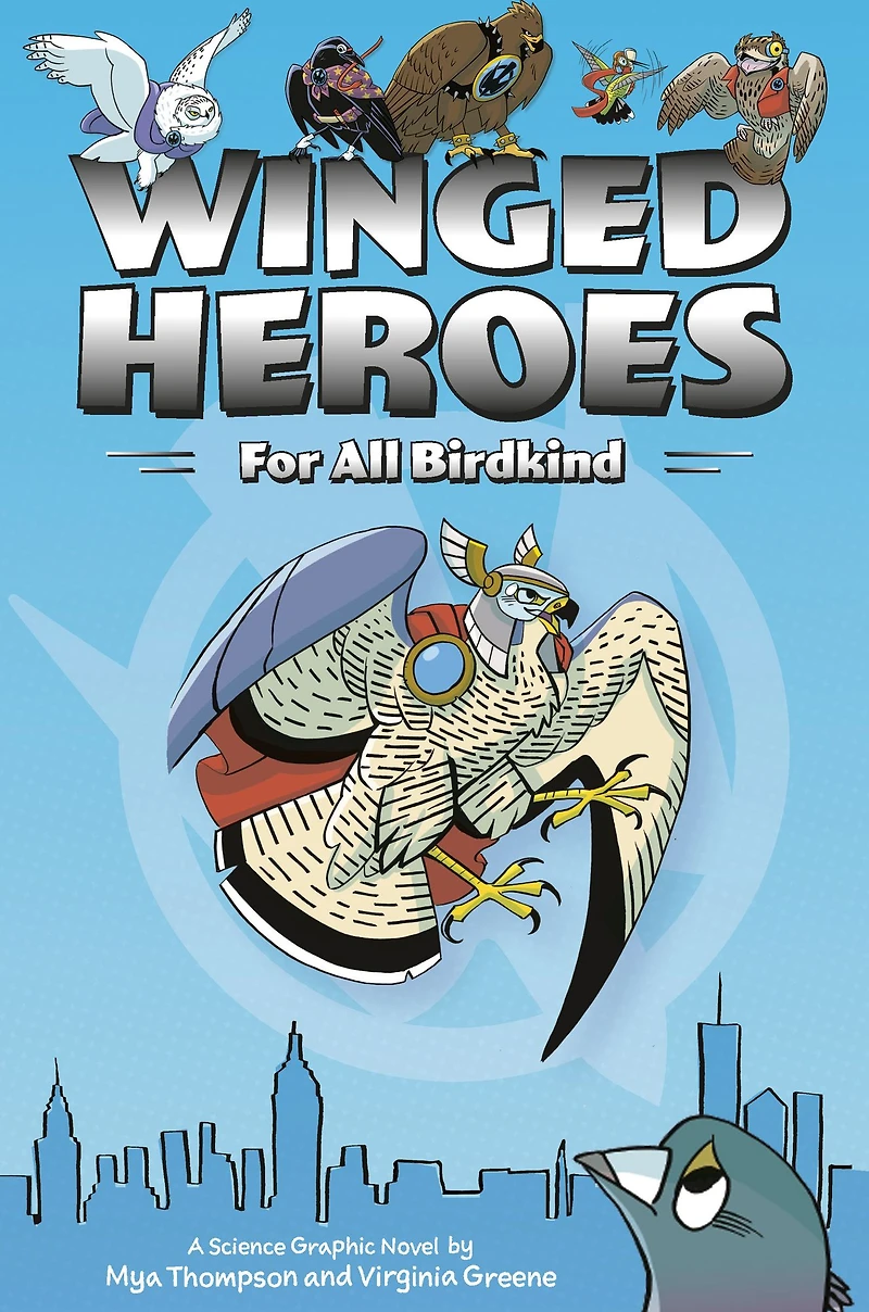 Winged Heroes: For All Birdkind: A Science Graphic Novel