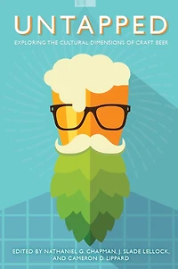 Untapped: Exploring the Cultural Dimensions of Craft Beer