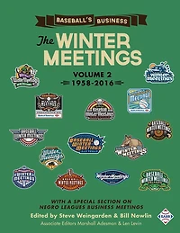 Baseball's Business: The Winter Meetings: 1958-2016 (Volume Two)