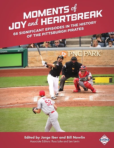 Moments of Joy and Heartbreak: 66 Significant Episodes in the History of the Pittsburgh Pirates
