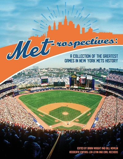 Met-rospectives: A Collection of the Greatest Games in New York Mets History