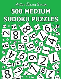 500 Medium Sudoku Puzzles: Active Brain Series Book 2