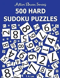 500 Hard Sudoku Puzzles: Active Brain Series Book