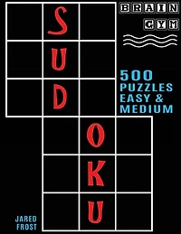 500 Sudoku Puzzles, Easy and Medium: Brain Gym Series Book