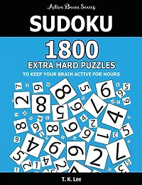 Sudoku: 1800 Extra Hard Puzzles To Keep Your Brain Active For Hours: Active Brain Series Book