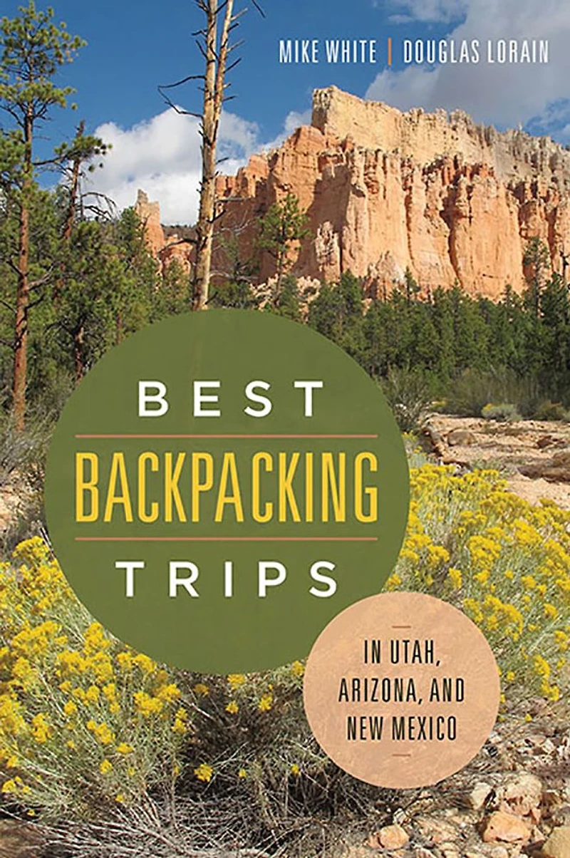 Best Backpacking Trips Utah, Arizona, and New Mexico
