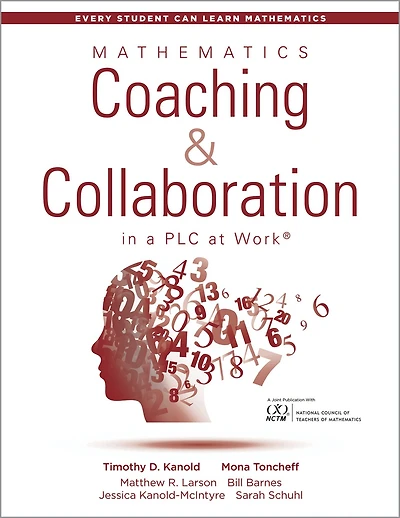 Mathematics Coaching and Collaboration a PLC at WorkT: (Leading Collaborative Learning Teaching Teams Math Education)