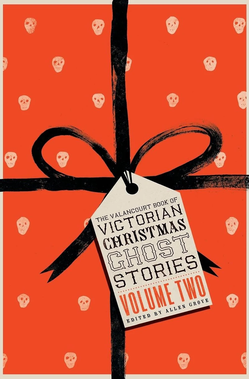 The Valancourt Book of Victorian Christmas Ghost Stories, Volume Two