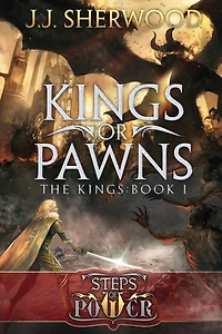 Kings or Pawns (Steps of Power: The Book 1)
