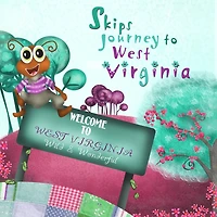 Skips Journey to West Virginia: Welcome to West Virginia Wild & Wonderful