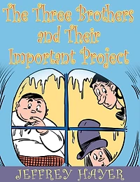 The Three Brothers and Their Important Project