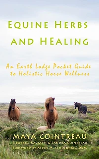 Equine Herbs & Healing: An Earth Lodge Pocket Guide to Holistic Horse Wellness