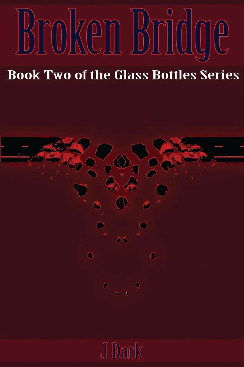 Broken Bridge (Book Two of the Glass Bottles Series)