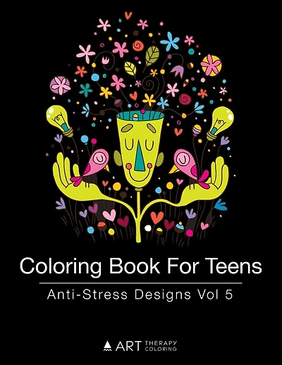 Coloring Book For Teens: Anti-Stress Designs Vol 5