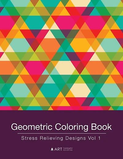 Geometric Coloring Book: Stress Relieving Designs Vol 1