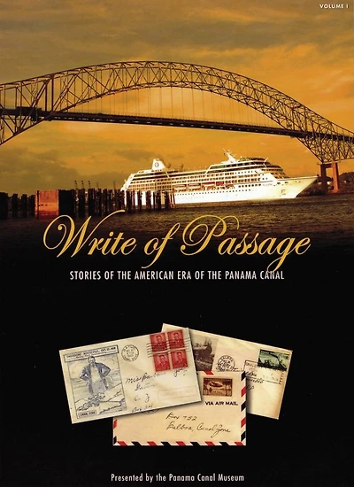 Write of Passage: Stories of the American Era of the Panama Canal