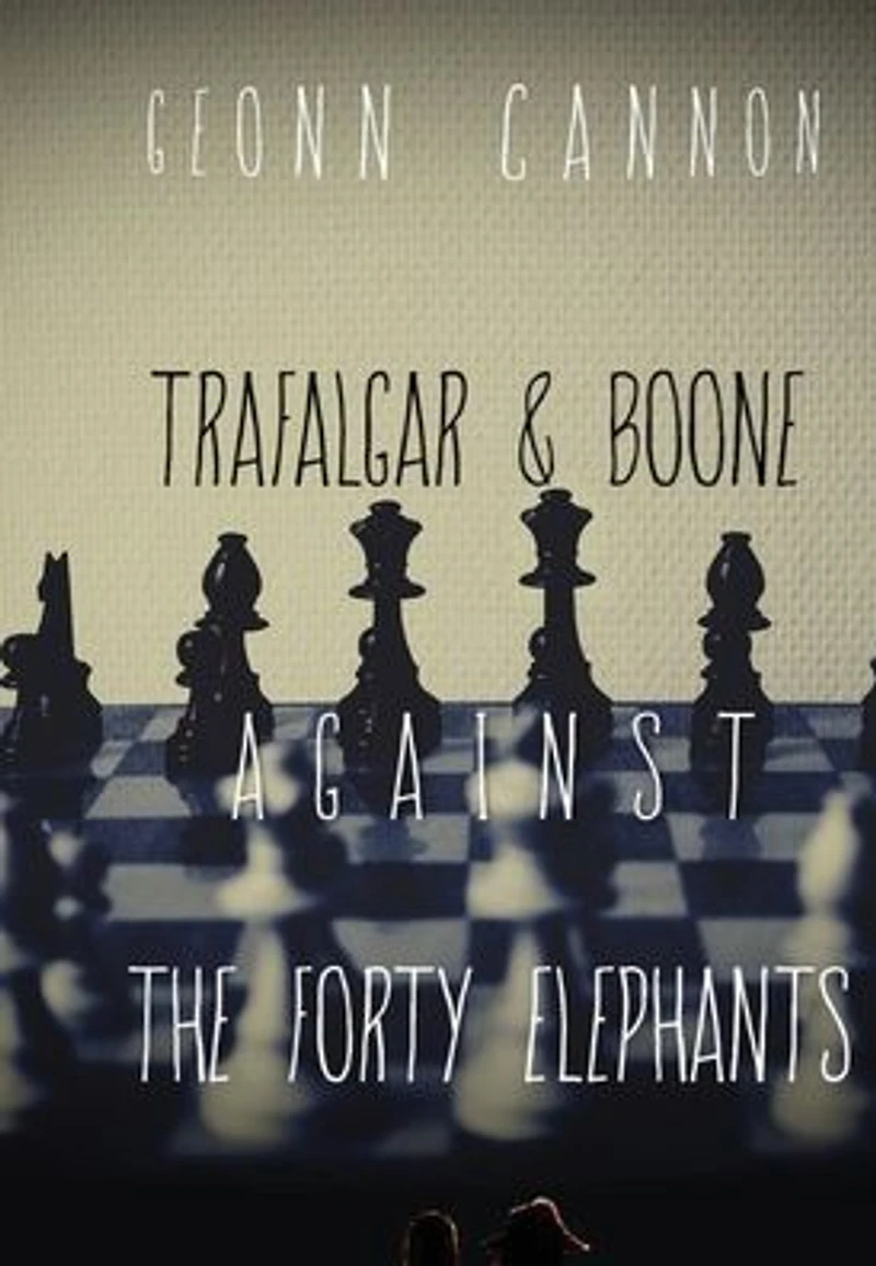 Trafalgar & Boone Against the Forty Elephants
