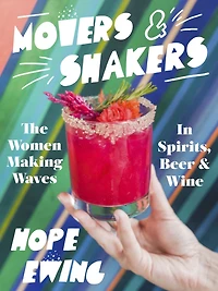 Movers and Shakers: Women Making Waves Spirits, Beer & Wine