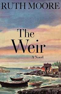 the Weir: A Novel of Maine Coast