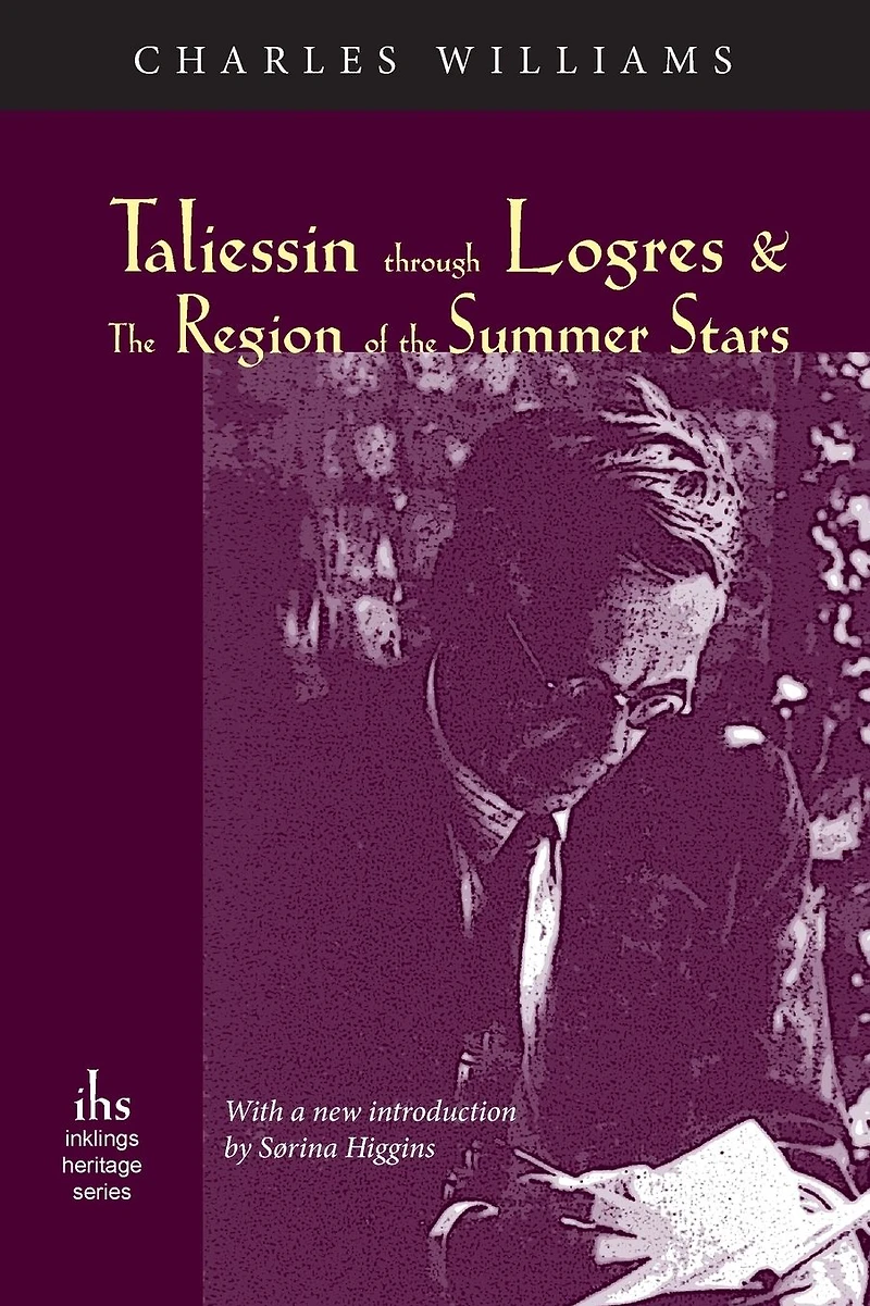 Taliessin Through Logres and the Region of Summer Stars