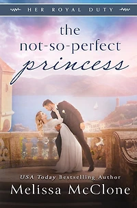 The Not-So-Perfect Princess (Her Royal Duty, #3)